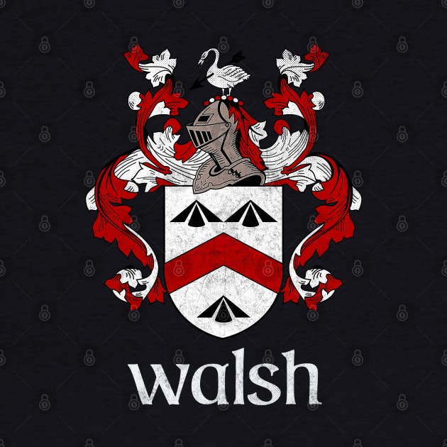 Walsh Family aName / Faded Style Family Crest Coat Of Arms Design by feck!